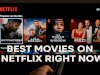Best movies on netflix right now