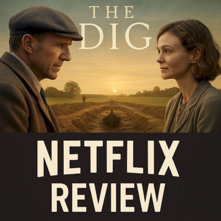 The Dig Netflix Review