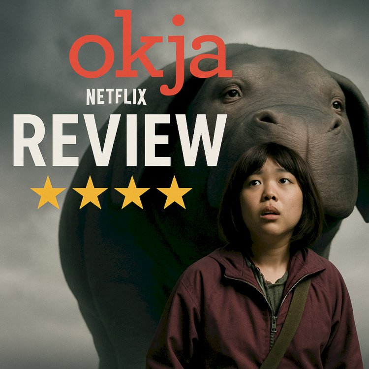Okja Netflix Review