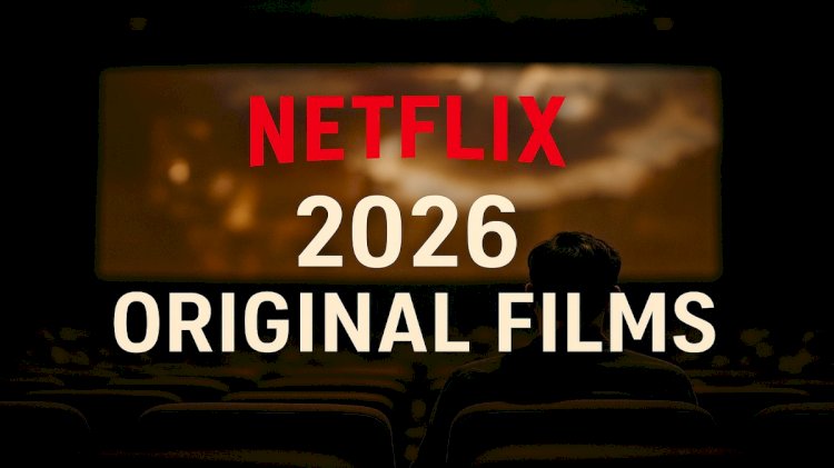 Netflix 2026 Original Films