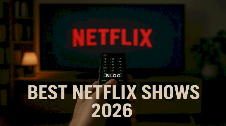 Best Netflix Shows 2026
