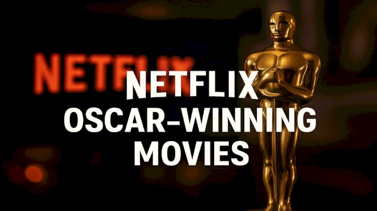 Netflix oscar winning movies