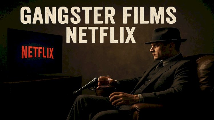 Gangster films netflix