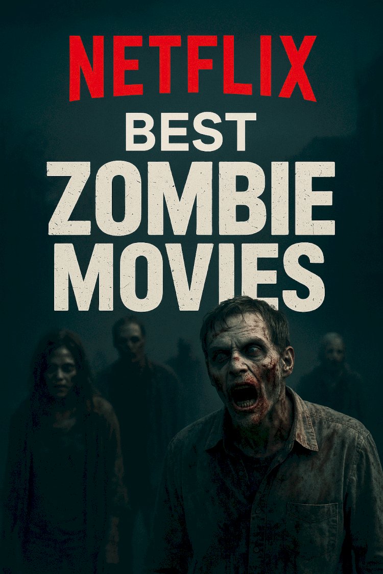 Netflix best zombie movies